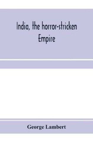 Cover of India, the horror-stricken empire