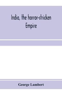 Book cover for India, the horror-stricken empire