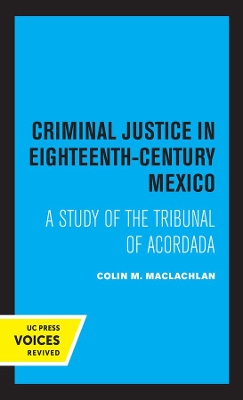 Book cover for Criminal Justice in Eighteenth-Century Mexico