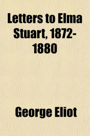 Cover of Letters to Elma Stuart, 1872-1880