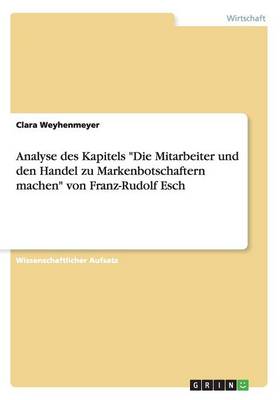 Book cover for Analyse des Kapitels "Die Mitarbeiter und den Handel zu Markenbotschaftern machen" von Franz-Rudolf Esch