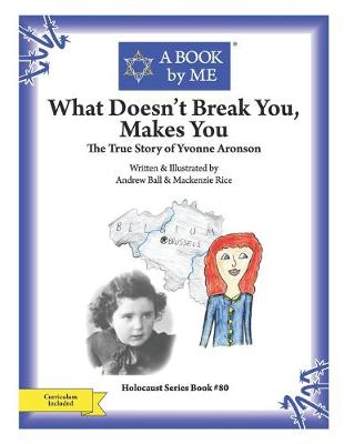 Book cover for What Doesn't Break You, Makes You