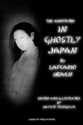 Book cover for The Annotated In Ghostly Japan By Lafcadio Hearn