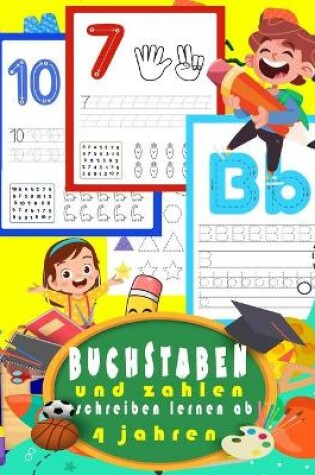 Cover of Buchstaben und zahlen schreiben lernen ab 4 jahren