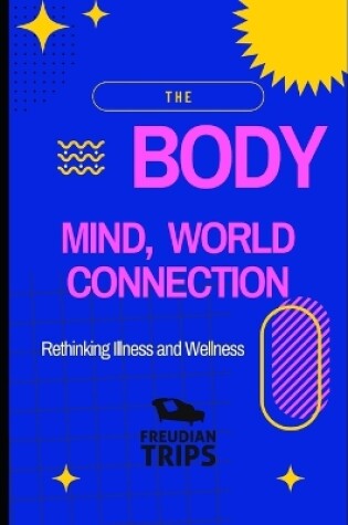 Cover of The Body-Mind-World Connection