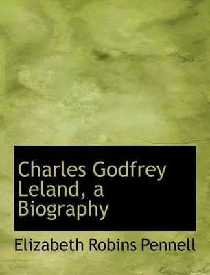 Book cover for Charles Godfrey Leland, a Biography