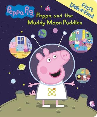 Cover of Peppa Pig: Peppa and the Muddy Moon Puddles First Look and Find