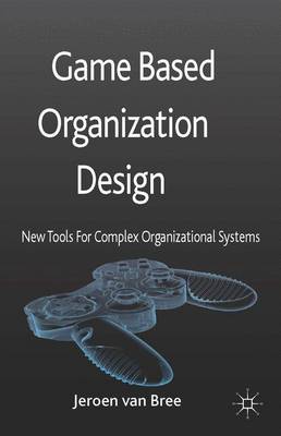Book cover for Game Based Organization Design