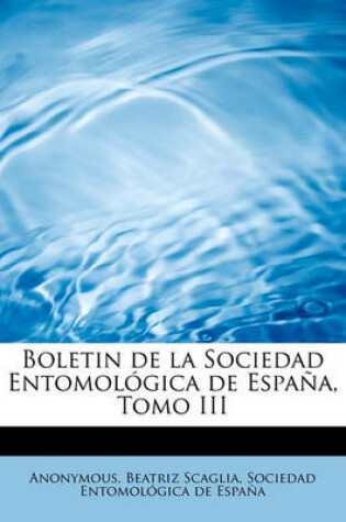 Cover of Boletin de la Sociedad Entomologica de Espana, Tomo III