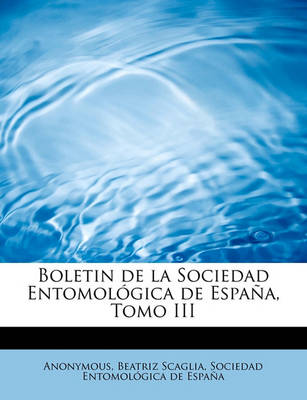 Book cover for Boletin de la Sociedad Entomologica de Espana, Tomo III