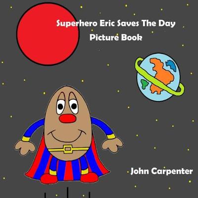 Book cover for Superhero Eric Saves The Day Picture Book