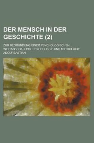 Cover of Der Mensch in Der Geschichte; Zur Begrundung Einer Psychologischen Weltanschauung. Psychologie Und Mythologie (2 )