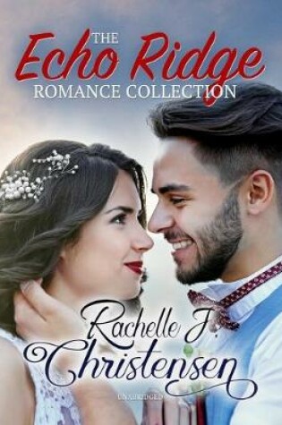Cover of The Echo Ridge Romance Collection