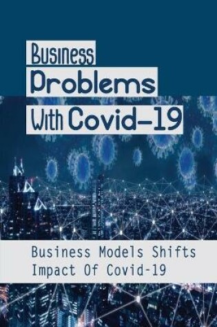 Cover of Business Problems With Covid-19