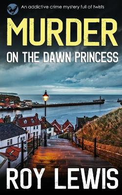 Book cover for MURDER ON THE DAWN PRINCESS an addictive crime mystery full of twists