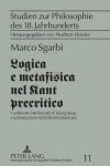 Book cover for Logica e metafisica nel Kant precritico; L'ambiente intellettuale di Königsberg e la formazione della filosofia kantiana