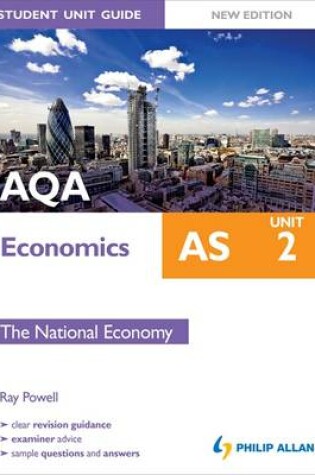 Cover of AQA AS Economics Student Unit Guide: Unit 2 the National Economy