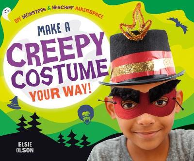 Cover of Make a Creepy Costume Your Way!