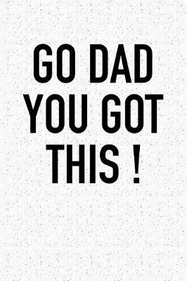 Book cover for Go Dad You Got This