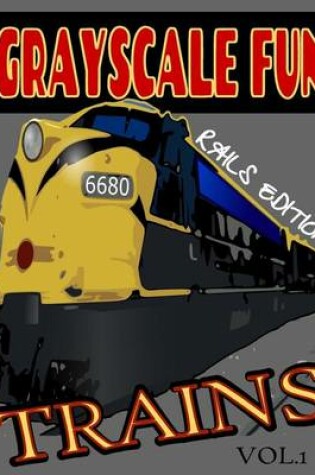 Cover of Grayscale Fun TRAINS (RAILS) Vol.1