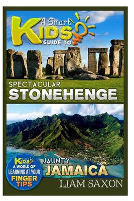 Book cover for A Smart Kids Guide to Spectacular Stonehenge and Jaunty Jamaica