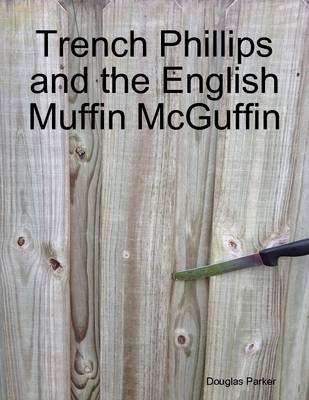 Book cover for Trench Phillips and the English Muffin Mcguffin