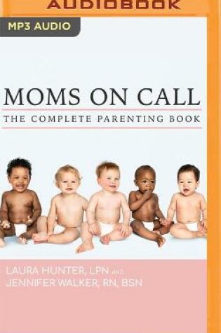 Cover of The Complete Moms on Call Parenting Book