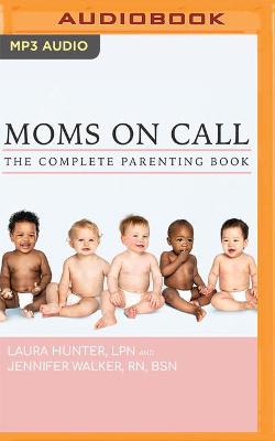 Book cover for The Complete Moms on Call Parenting Book