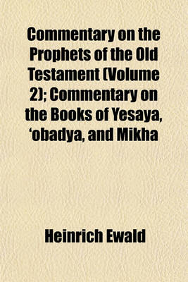 Book cover for Commentary on the Prophets of the Old Testament (Volume 2); Commentary on the Books of Yesaya, 'Obadya, and Mikha