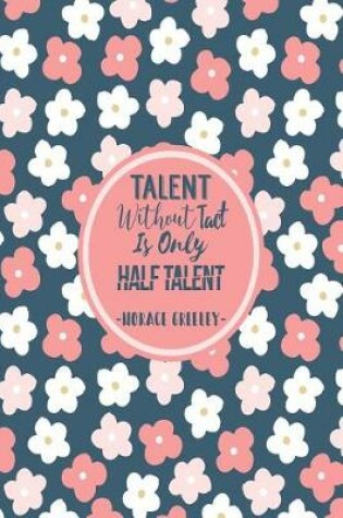 Cover of Talent Without Tact Is Only Half Talent