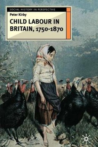 Cover of Child Labour in Britain, 1750-1870. Social History in Perspective.
