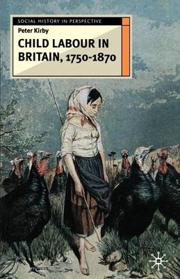 Book cover for Child Labour in Britain, 1750-1870. Social History in Perspective.