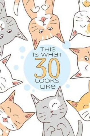 Cover of This is What 30 Looks Like