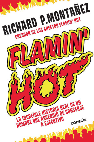 Cover of Flamin' Hot: La increíble historia real del ascenso de un hombre, de conserje a  ejecutivo / Flamin' Hot: The Incredible True Story of One Man's Rise from Jan