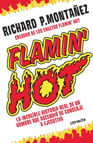 Cover of Flamin' Hot: La increíble historia real del ascenso de un hombre, de conserje a  ejecutivo / Flamin' Hot: The Incredible True Story of One Man's Rise from Jan