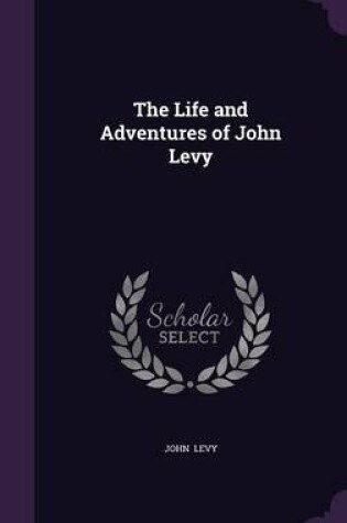 Cover of The Life and Adventures of John Levy