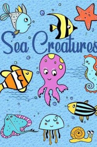 Cover of Sea Creatures