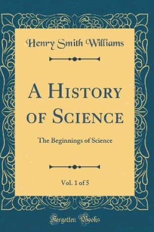 Cover of A History of Science, Vol. 1 of 5