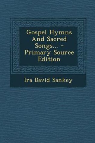 Cover of Gospel Hymns and Sacred Songs... - Primary Source Edition