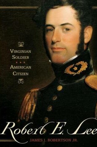 Cover of "Robert E. Lee: Virginian Soldier, American Citizen "