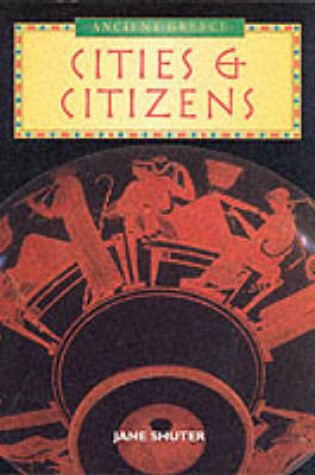 Cover of History Topic Books: The Ancient Greeks: Cities and Citizens Paperback