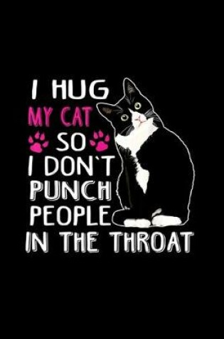 Cover of Quote I Hug My Cats So Don't Punch People In The Throat