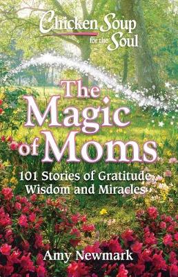 Book cover for Chicken Soup for the Soul: The Magic of Moms