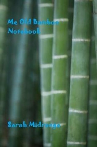 Cover of Me Old Bamboo Notebook