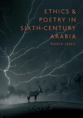 Book cover for Ethics and Poetry in Sixth-Century Arabia