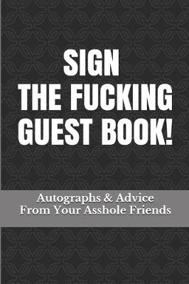 Book cover for Sign the Fucking Guest Book!