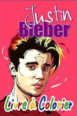 Cover of Justin Bieber Livre a Colorier