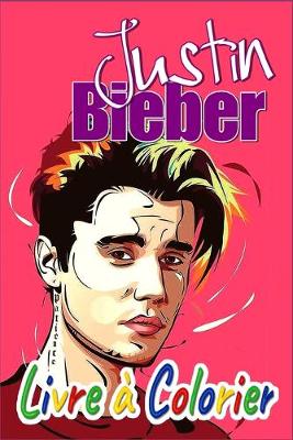 Book cover for Justin Bieber Livre a Colorier