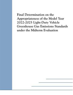 Book cover for Final Determination on the Appropriateness of the Model Year 2022-2025 Light-Duty Vehicle Greenhouse Gas Emissions Standards under the Midterm Evaluation