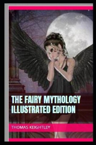 Cover of The Fairy Mythology by Thomas Keightley illustrated edition